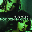 Not Gonna Get Us