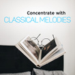 Concentrate with Classical Melodies