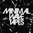 The Minimal Waves Tape Volume 2