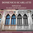 Domenico Scarlatti: Complete Sonatas for piano and for harpsichord, Vol. 25