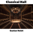 Classical Hall: Gustav Holst
