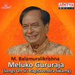 Meluko Gururaja (Songs on Sri Raghavendra Swamy)