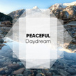 # Peaceful Daydream