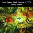 Piano Opera Final Fantasy IV/V/VI Special Edition