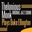Thelonious Monk Plays Duke Ellington (original Jazz Sound)