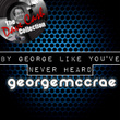 By George Like You've Never Heard - 