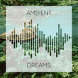 Ambient Dreams