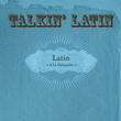 Talkin Latin Vol.10 : Latin « à La Française »