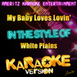 My Baby Loves Lovin' (in The Style Of White Plains) 