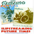 Slipstreaming / Future Times