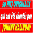 50 Hits Originaux Qui Ont été Chantés Par Johnny Hallyday