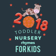 2018 Toddler Nursery Rhymes for Kids
