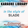 In The Style Of Slade (karaoke - Professional Performance Tracks)
