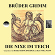 Brüder Grimm: Die Nixe im Teich