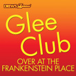 Glee Club: Over At The Frankenstein Place
