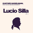 Wolfgang Amadeus Mozart: Lucio Silla, Pt. 1