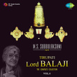 M.S. Subbulakshmi Sings for Tirupati Lord Balaji, Vol. 6