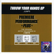 Throw Your Hands Up (premiere Performance Plus Track)