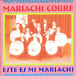 Mariachi Cobre: Este Es Mi Mariachi
