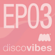 Disco Vibes Ep3