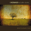 I Nomadi Ed Altre Storie: Best & Rarities (2010)