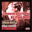 Urban Survival Syndrome (screwed & Chopped By Paul Wall)