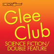 Glee Club: Science Fiction/double Feature