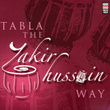 Tabla - The Zakir Hussain Way