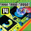 Ragga Ragga Ragga 14
