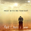 Pray with Me Tonight