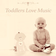Toddlers Love Music – Sounds for Baby, Fun Music, Development Child, Best Classical Songs for Children, Build Your Baby IQ