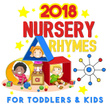 2018 Nursery Rhymes for Toddlers and Kids