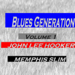 Blues Generation : John Lee Hooker And Memphis Slim, Vol. 1