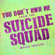 You Don't Own Me (From the "Suicide Squad" Movie Trailer) [Grace Remix]