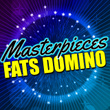 Masterpieces: Fats Domino