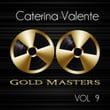 Gold Masters: Caterina Valente, Vol. 9