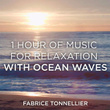 1 Hour of Music for Relaxation with Ocean Waves