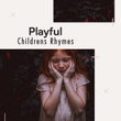 "Playful Childrens Rhymes"
