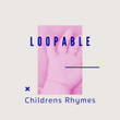 # Loopable Childrens Rhymes
