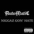 Niggaz Gon' Hate