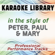 In The Style Of Peter, Paul & Mary (karaoke - Professional Performance Tracks)