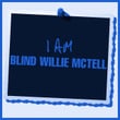I Am Blind Willie McTell