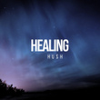 # Healing Hush