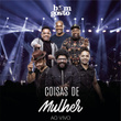Coisas de Mulher (Ao Vivo)