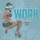 Work - (Radio)