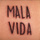Mala Vida
