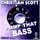 Pump That Bass (Christian Scott Crazy Mix)