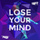 Lose Your Mind