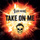 Take on Me