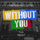 Without You